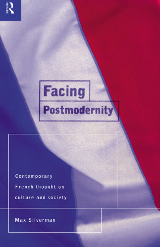 Facing Postmodernity: French Intellectual Thought on Culture and Society