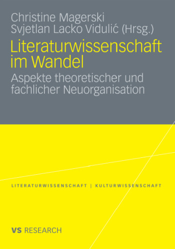 Literaturwissenschaft im Wandel: Aspekte theoretischer und fachlicher Neuorganisation