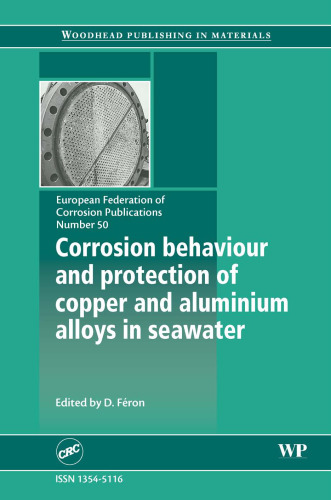 Corrosion behaviour and protection of copper and aluminum alloys in seawater (EFC 50) (European Federation of Corrosion Publications)