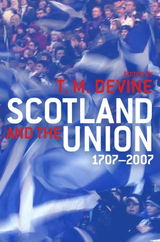 Scotland and the Union, 1707 to 2007