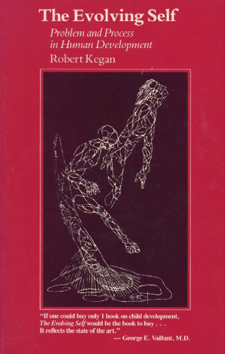 The Evolving Self: Problem and Process in Human Development