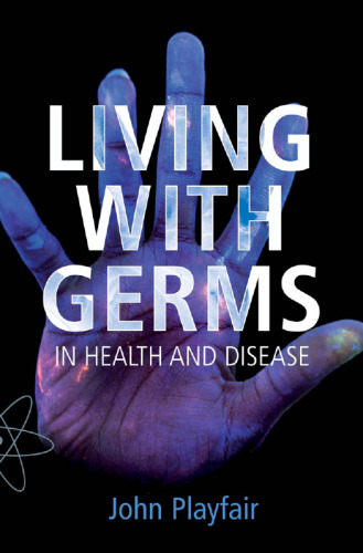 Living with Germs: In Sickness and in Health  2007 Paperback Edition