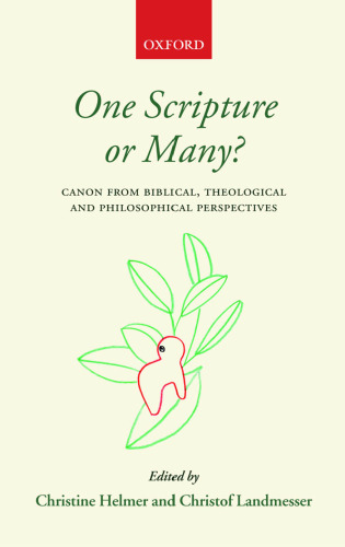 One Scripture or Many?: Canon from Biblical, Theological, and Philosophical Perspectives