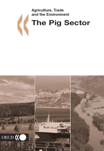 Agriculture, Trade and the Environment: The Pig Sector (Agriculture, Trade and the Environment)