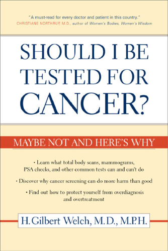 Should I Be Tested for Cancer?: Maybe Not and Here's Why