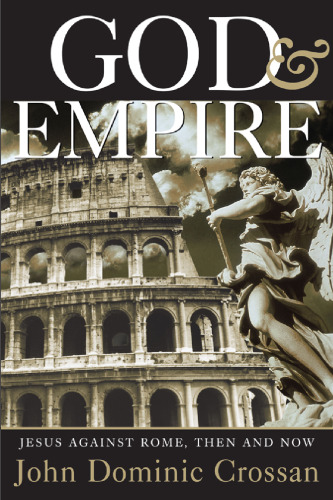 God and Empire: Jesus Against Rome, Then and Now