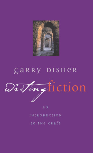 Writing Fiction: An Introduction to the Craft