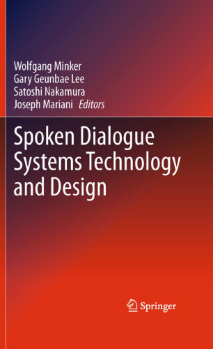 Spoken Dialogue Systems Technology and Design
