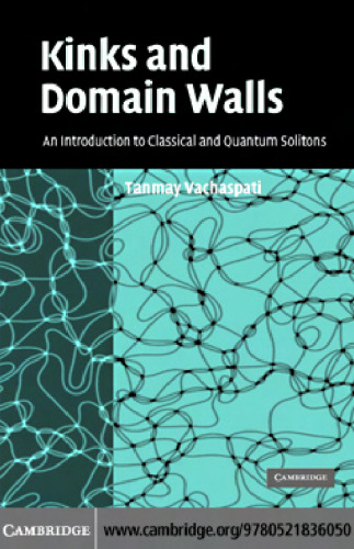 Kinks and Domain Walls: An Introduction to Classical and Quantum Solitons ( Cambridge University Press )
