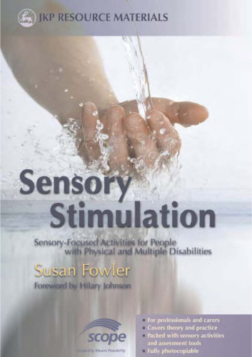 Sensory Stimulation: Sensory-Focused Activities for People With Physical And Multiple Disabilities (JKP Resource Materials)