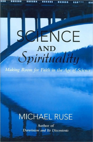 Science and Spirituality: Making Room for Faith in the Age of Science