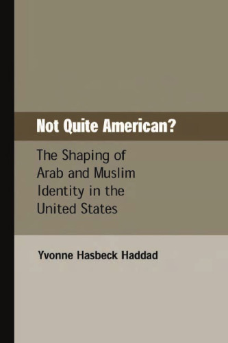Not Quite American?: The Shaping of Arab Muslim Identity in the United States (Charles Edmondson Historical Lectures)