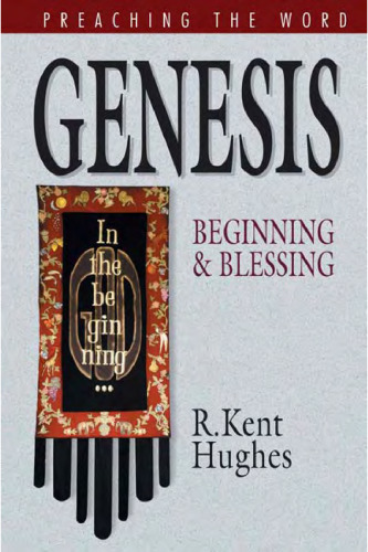 Genesis: Beginning and Blessing (Preaching the Word) (Preaching the Word)
