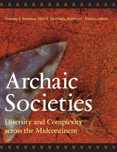 Archaic Societies: Diversity and Complexity Across the Midcontinent