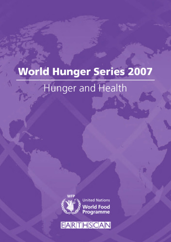 Hunger and Health: World Hunger Series 2007 (Earthscan World Hunger Series)