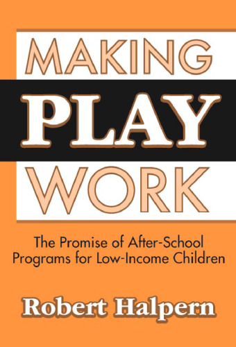 Making Play Work: The Promise of After-School Programs for Low-Income Children