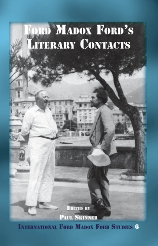 Ford Madox Ford's Literary Contacts. (IFMFS 6) (International Ford Madox Ford Studies)