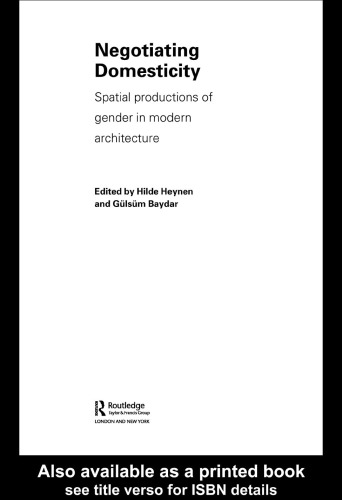 Negotiating Domesticity  Spatial productions of gender in modern architecture