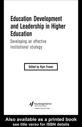 Education Development and Leadership in Higher Education: Implementing an Institutional Strategy (The Staff and Educational Development)