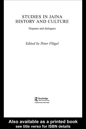 Studies in Jaina History and Culture: Disputes and Dialogues (Routledge Advances in Jaina Studies)