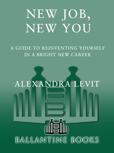 New Job, New You: A Guide to Reinventing Yourself in a Bright New Career