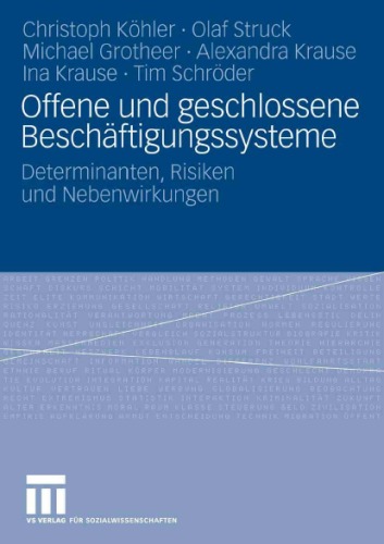 Offene und geschlossene Beschaftigungssysteme: Determinanten, Risiken und Nebenwirkungen