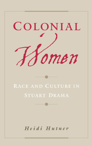 Colonial Women: Race and Culture in Stuart Drama