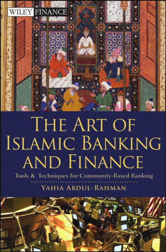 The Art of Islamic Banking and Finance: Tools and Techniques for Community-Based Banking (Wiley Finance)