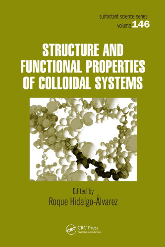Structure and Functional Properties of Colloidal Systems, Volume 146  (Surfactant Science)