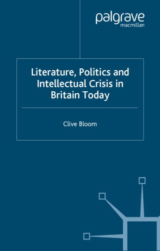 Literature, Politics and Intellectual Crisis in Britain Today