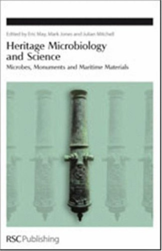 Heritage Microbiology and Science: Microbes, Monuments and Maritime Materials (Special Publications)