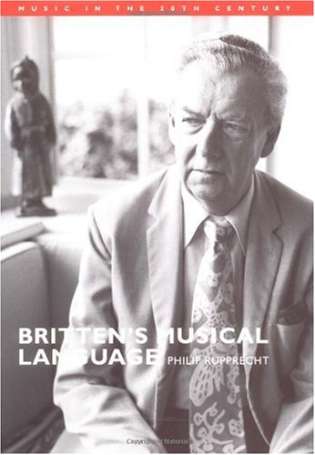 Britten's Musical Language (Music in the Twentieth Century)