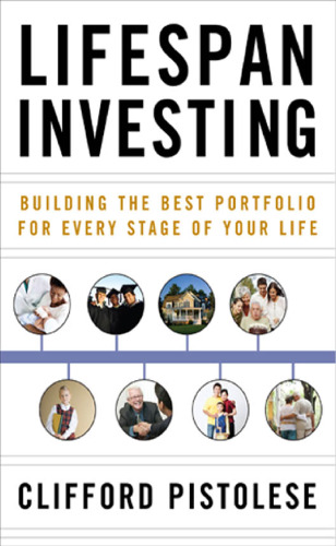 Lifespan Investing: Building the Best Portfolio for Every Stage of Your Life