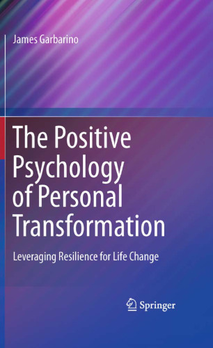 The Positive Psychology of Personal Transformation: Leveraging Resilience for Life Change