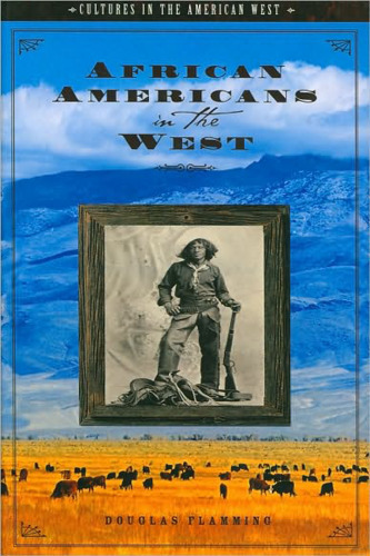 African Americans in the West (Cultures in the American West)