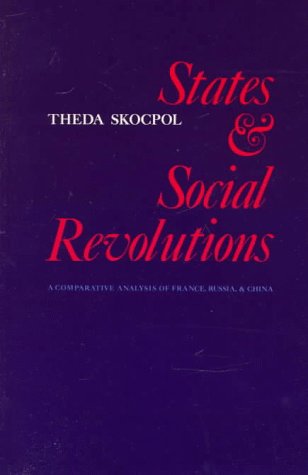 States and Social Revolutions: A Comparative Analysis of France, Russia and China