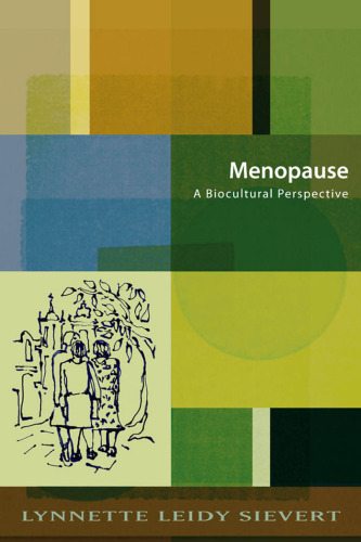 Menopause: A Biocultural Perspective (Studies in Medical Anthropology)