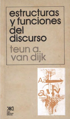 Estructuras y funciones del discurso: una introduccion interdisciplinaria a la linguistica del texto y a los estudios del discurso