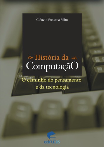 Historia da Computacao: O caminho do pensamento e da tecnologia