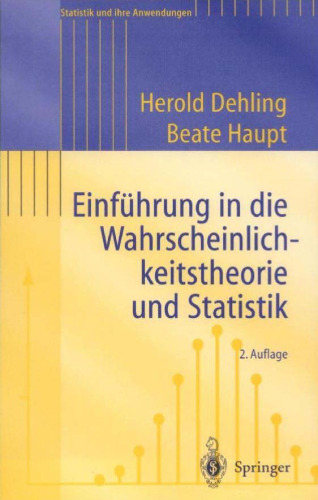 Einfuhrung in die Wahrscheinlichkeitstheorie und Statistik, 2. Auflage (Statistik und ihre Anwendungen)