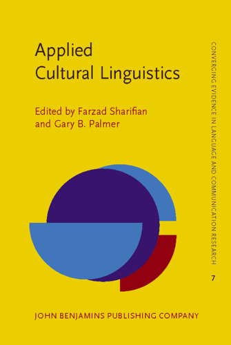 Applied Cultural Linguistics: Implications for second language learning and intercultural communication (Converging Evidence in Language and Communication Research, Volume 7)