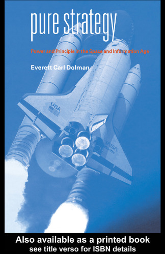 Pure Strategy: Power and Policy in the Space and Information Age (Cass Series--Strategy and History)