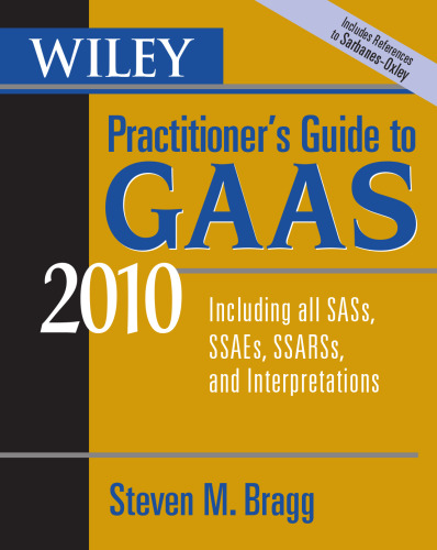 Wiley Practitioner's Guide to GAAS 2010: Covering all SASs, SSAEs, SSARSs, and Interpretations