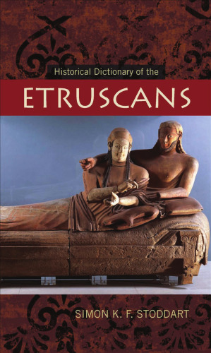 Historical Dictionary of the Etruscans (Historical Dictionaries of Ancient Civilizations and Historical Eras)