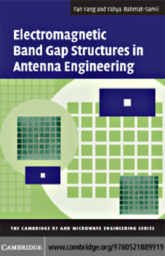 Electromagnetic Band Gap Structures in Antenna Engineering (The Cambridge RF and Microwave Engineering Series)
