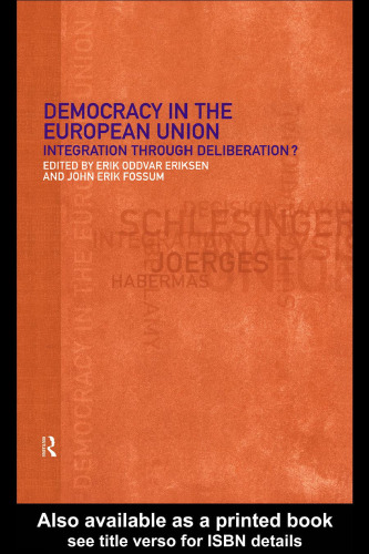 Democracy in the European Union: Integration Through Deliberation?