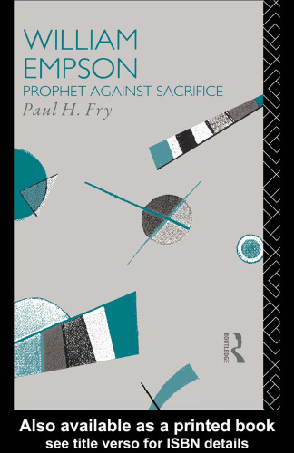William Empson: Prophet Against Sacrifice (Critics of the Twentieth Century)
