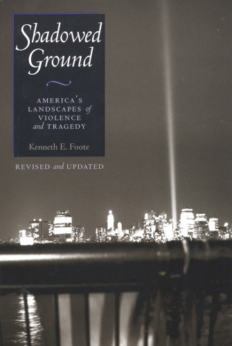 Shadowed Ground: America's Landscapes of Violence and Tragedy