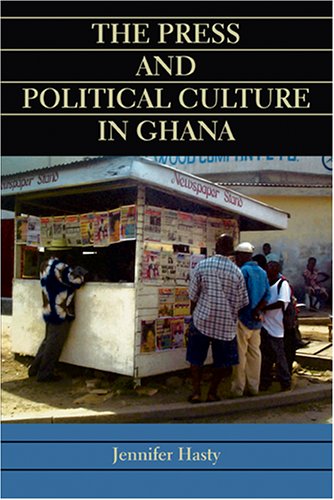 The Press And Political Culture In Ghana