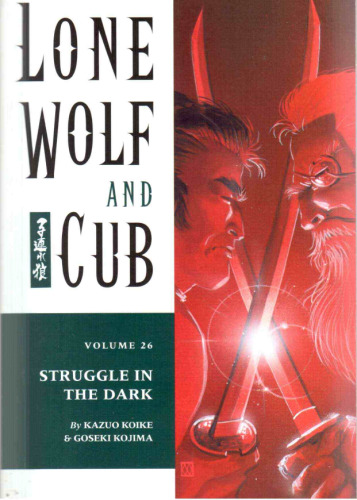 Lone Wolf and Cub Volume 26: Struggle in the Dark